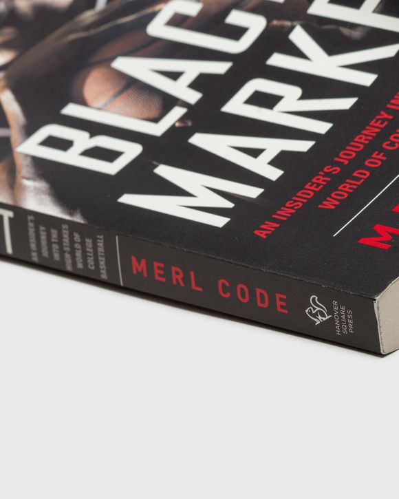 "Black Market - An Insider's Journey Into the High-Stakes World of College Basketball" by Merl Code