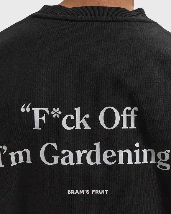 F´ck Off I'm Gardening Crewneck