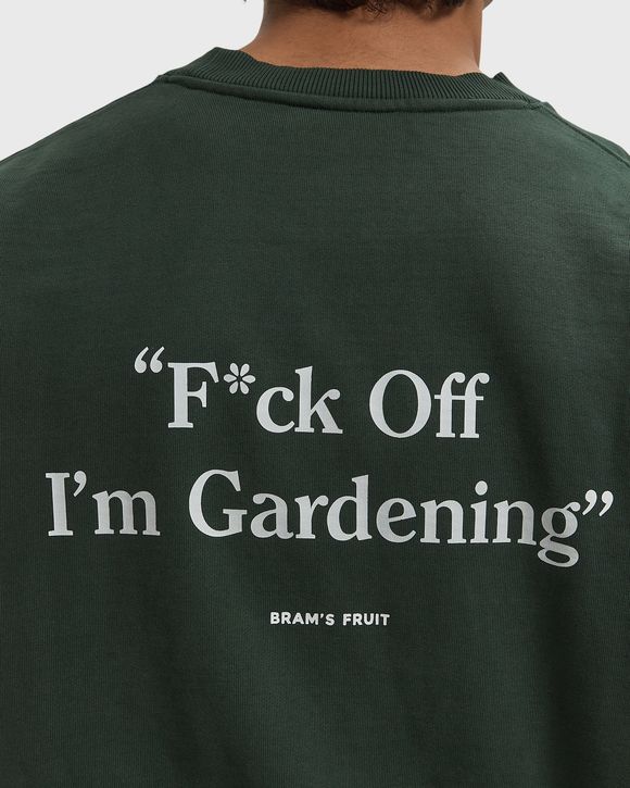 F´ck Off I'm Gardening Crewneck