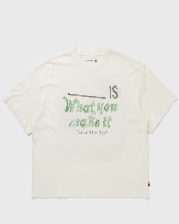 WHAT YOU MAKE IT TEE