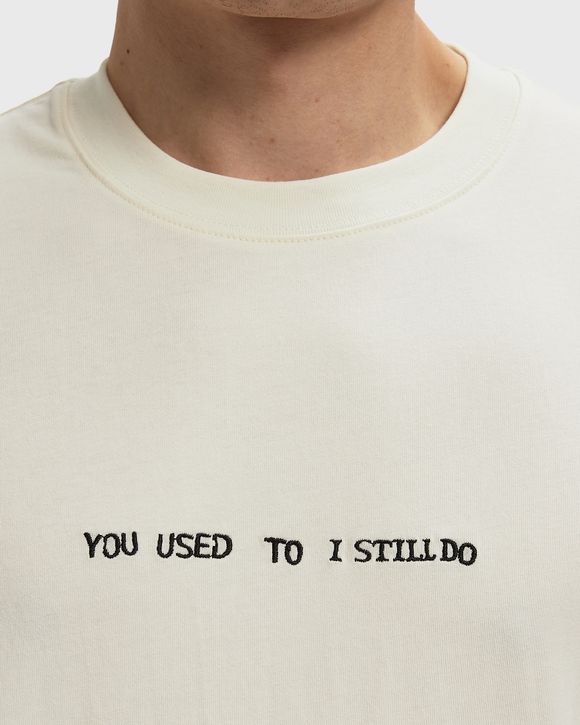 YOU USED TO I STILL DO TEE