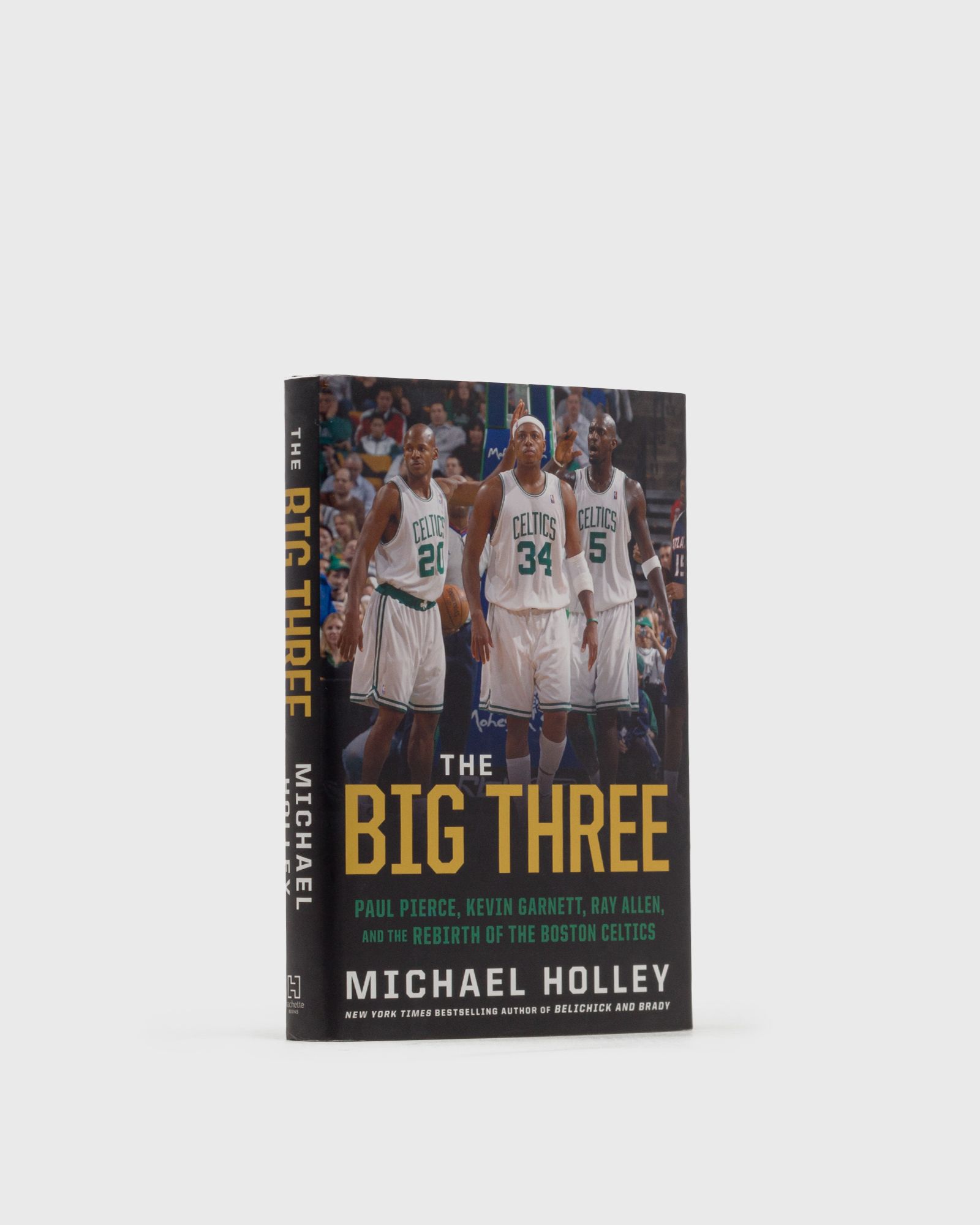 "The Big Three: Paul Pierce, Kevin Garnett, Ray Allen, and the Rebirth of the Boston Celtics"