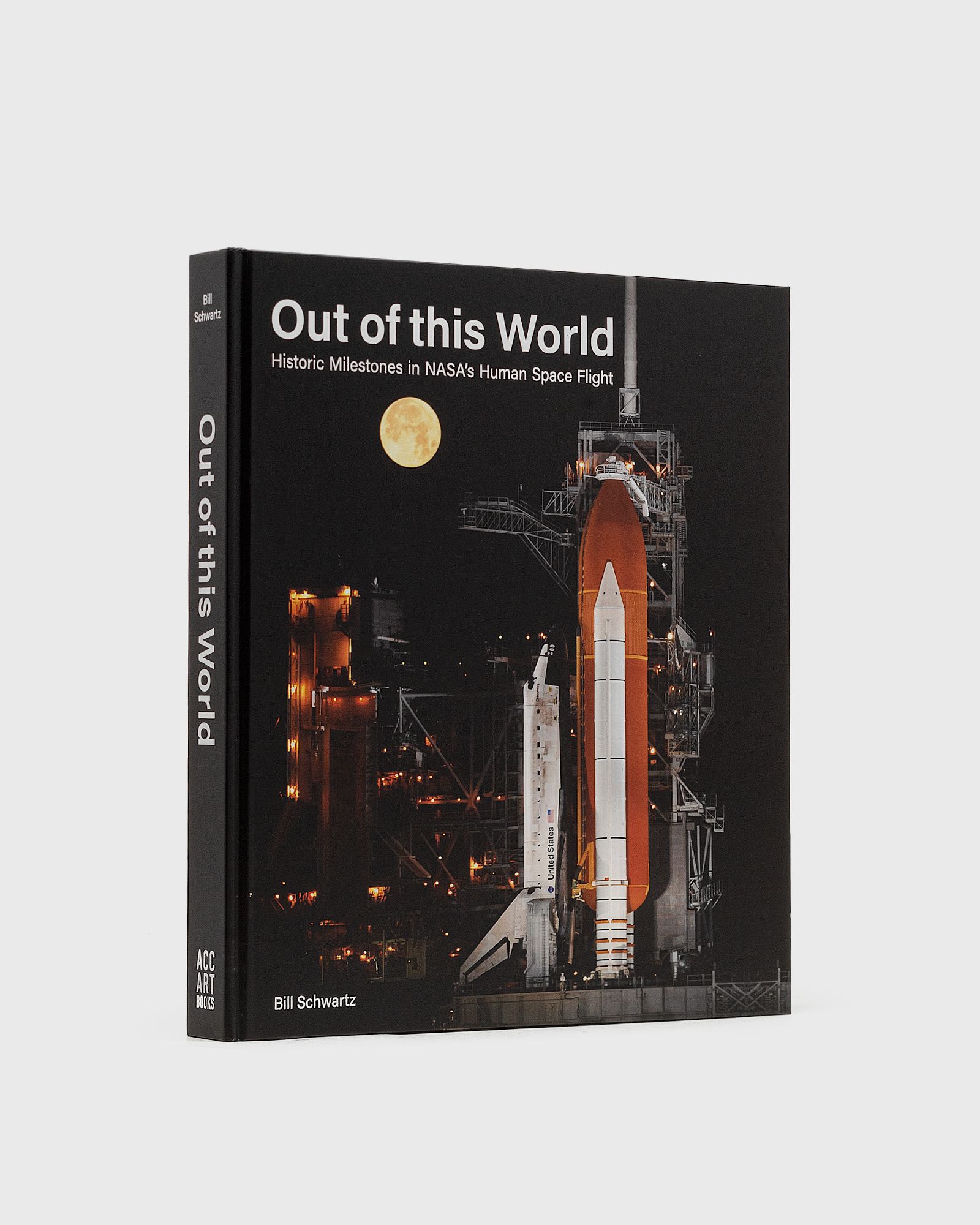 “Out of This World Historic Milestones in NASA’s Human Space Flight” by Bill Schwartz