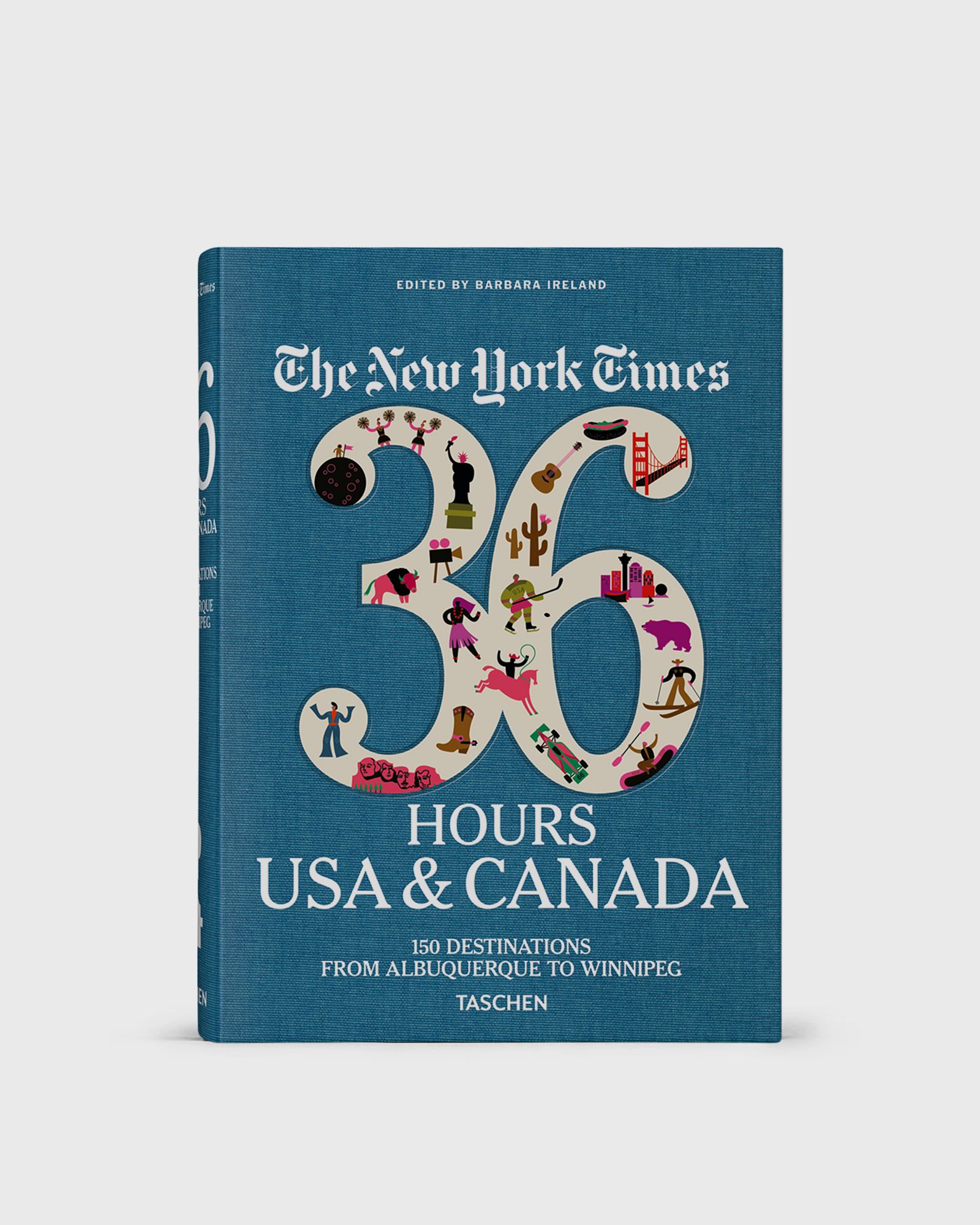 "The New York Times: 36 Hours. USA & Canada" by Barbara Ireland