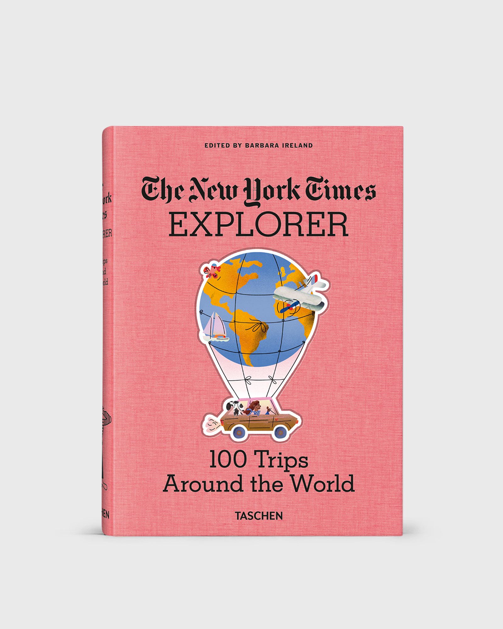 "The New York Times Explorer: 100 Trips Around the World" by Barbara Ireland
