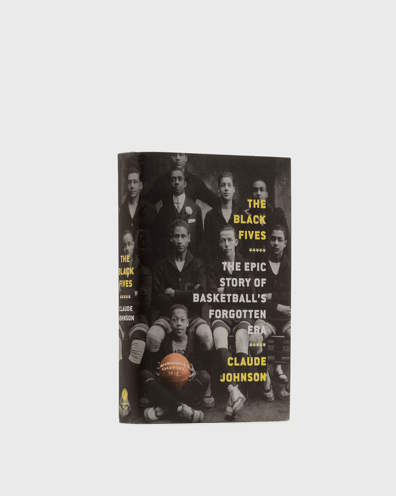 "The Black Fives: The Epic Story of Basketball’s Forgotten Era" by Claude Johnson