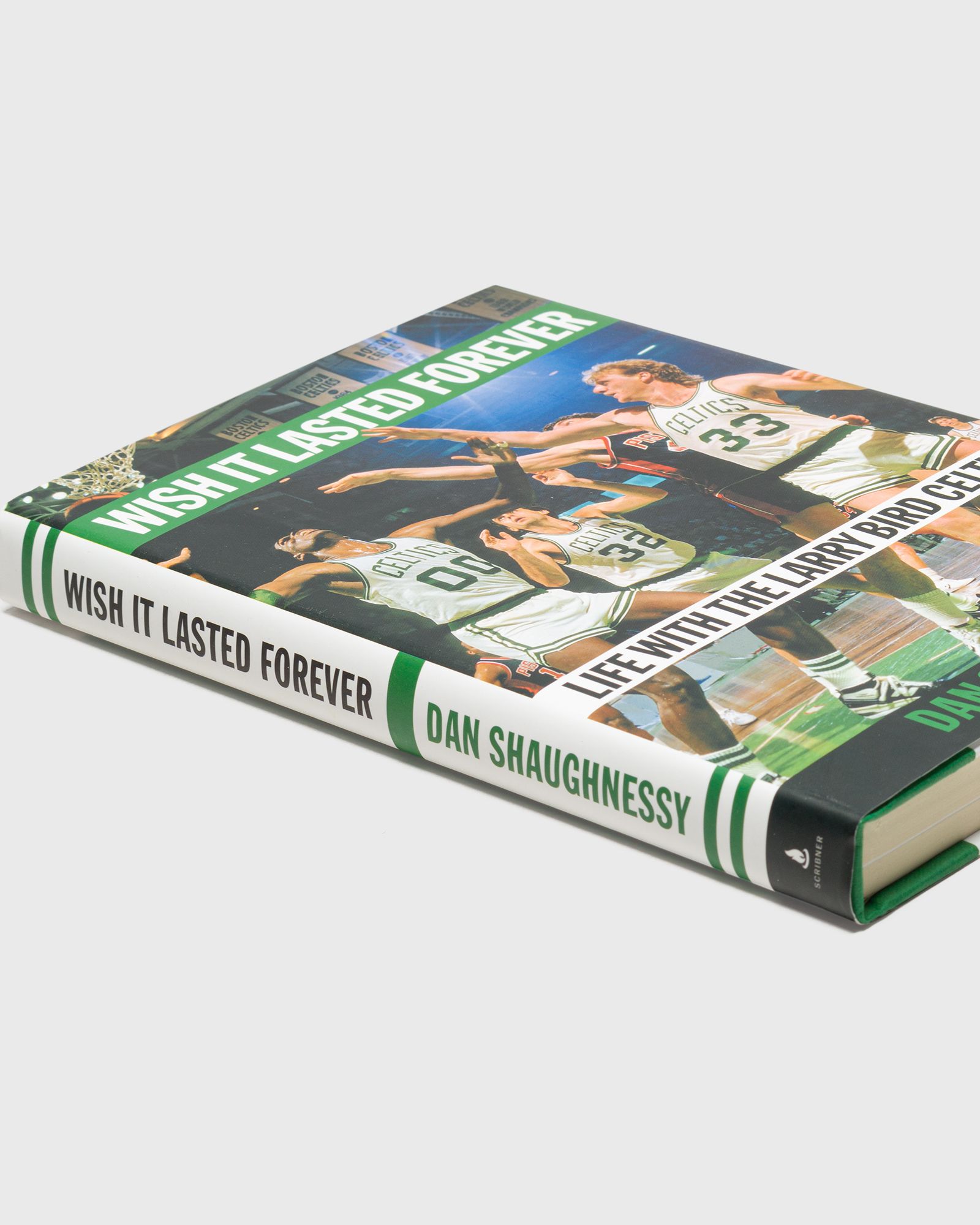 "Wish it Lasted Forever: Life with the Larry Bird Celtics" by Dan Shaughnessy