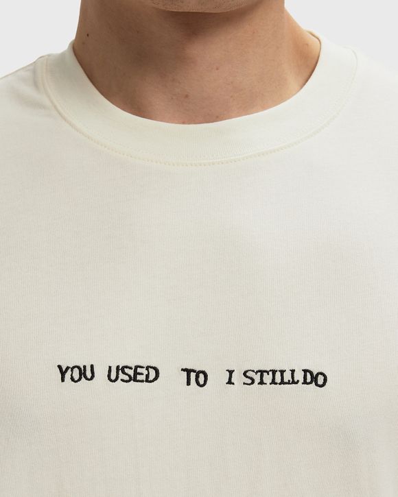 YOU USED TO I STILL DO TEE