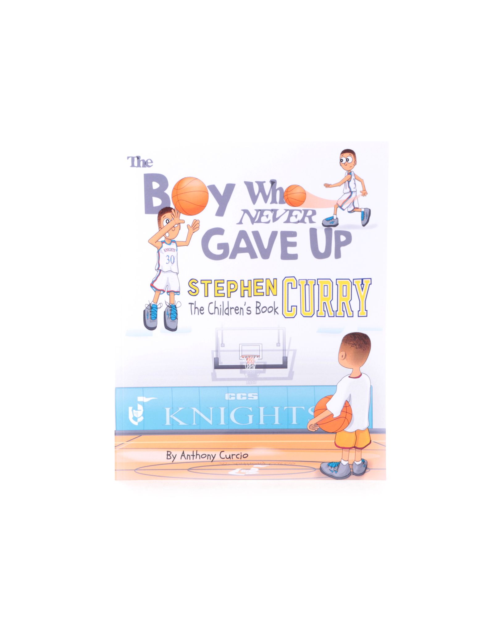 Stephen Curry The Boy Who Never Gave up (Children…s Book)