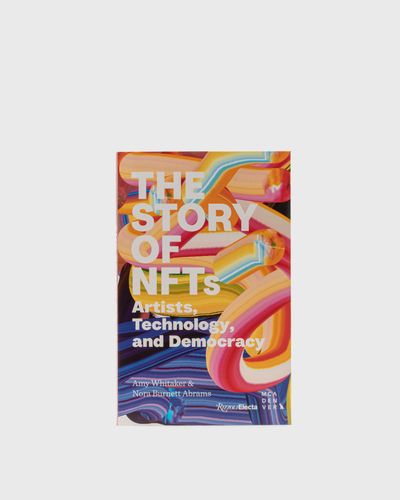 Rizzoli "Art and NFTs - The Essential" by  Amy Whitaker & Nora Burnett Abrams, multi
